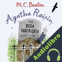 Audiolibro Agatha Raisin y la boda sangrienta M.C. Beaton