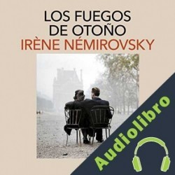 Audiolibro Los fuegos de otoño Irène Némirovsky