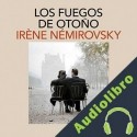 Audiolibro Los fuegos de otoño Irène Némirovsky