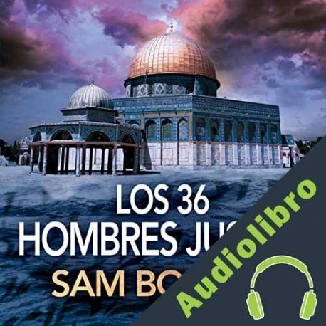 Audiolibro Los 36 hombres justos Sam Bourne