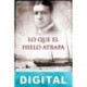 Lo que el hielo atrapa Bruno Nievas