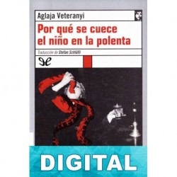 Por qué se cuece el niño en la polenta Aglaja Veteranyi