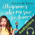 Audiolibro ¡Huyamos, ahora que podemos! 1 García de Saura