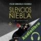 Audiolibro Silencios de niebla Pilar Gonzalez Alvarez
