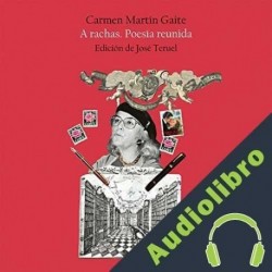 Audiolibro A rachas Carmen Martín Gaite
