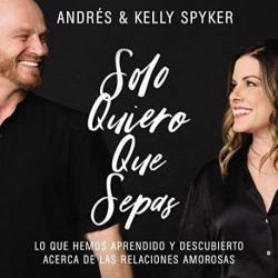 Audiolibro Solo quiero que sepas Andrés Spyker