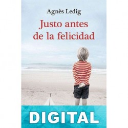 Justo antes de la felicidad Agnès Ledig