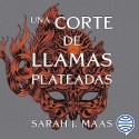 Audiolibro Una corte de llamas plateadas Sarah J. Maas