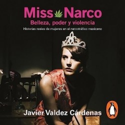 Audiolibro Miss Narco Javier Valdez Cárdenas