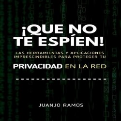 Audiolibro ¡Que no te espíen! Juanjo Ramos