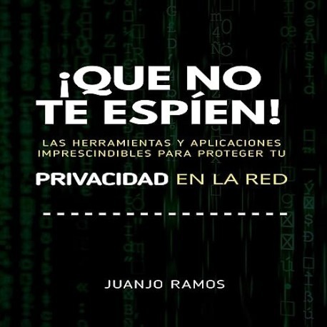Audiolibro ¡Que no te espíen! Juanjo Ramos