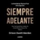 Audiolibro Siempre adelante Orison Swett Marden