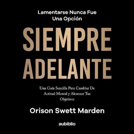 Audiolibro Siempre adelante Orison Swett Marden
