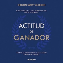 Audiolibro Actitud De Ganador Orison Swett Marden