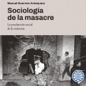 Audiolibro Sociología de la masacre Manuel Guerrero
