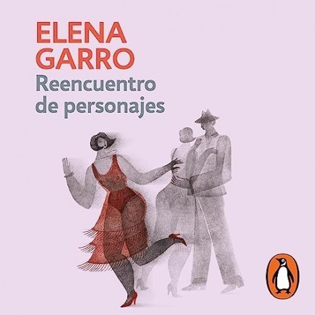 Audiolibro Reencuentro de personajes Elena Garro