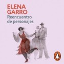 Audiolibro Reencuentro de personajes Elena Garro