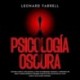 Audiolibro Psicología Oscura Leonard Farrell