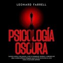 Audiolibro Psicología Oscura Leonard Farrell