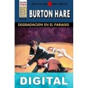 Degradación en el paraíso (2ª Ed.) Burton Hare