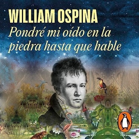 Audiolibro Pondré mi oído en la piedra hasta que hable William Ospina