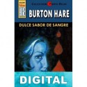 Dulce sabor de sangre (2ª Ed.) Burton Hare