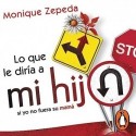 Audiolibro Lo que le diría a mi hij@ si yo no fuera su mamá Monique Zepeda