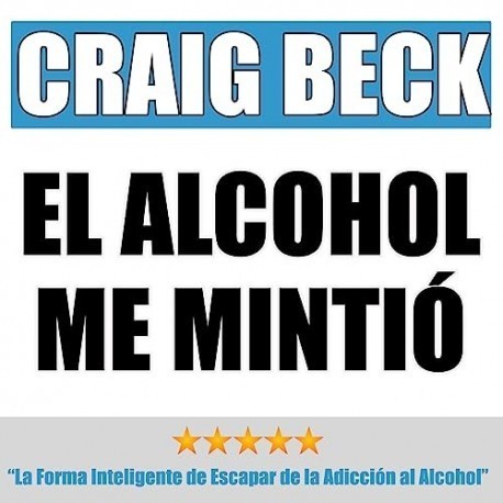 Audiolibro El Alcohol Me Mintió Craig Beck