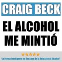 Audiolibro El Alcohol Me Mintió Craig Beck