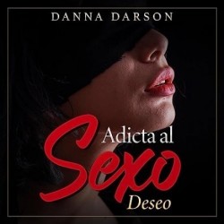 Audiolibro Adicta al Sexo Danna Darson