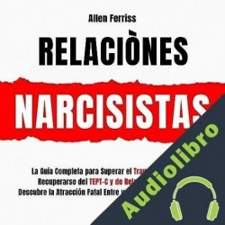 Audiolibro Relaciònes Narcisistas Allen Ferriss