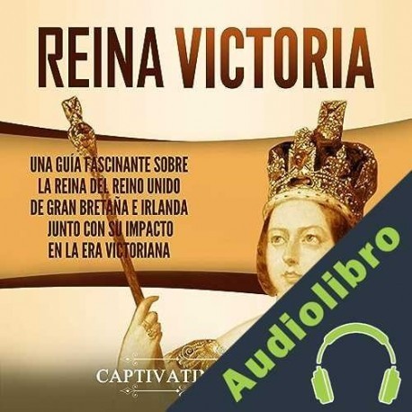 Audiolibro Reina Victoria Captivating History