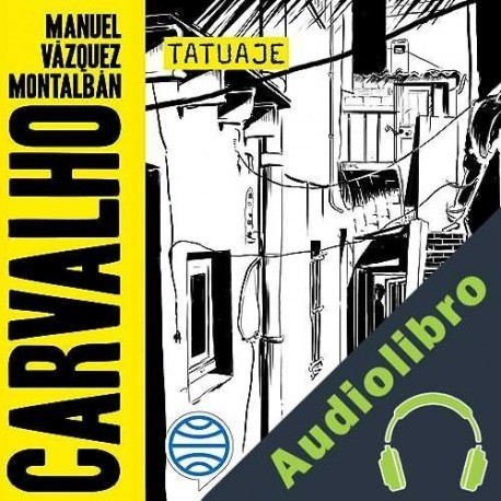 Audiolibro Tatuaje Manuel Vázquez Montalbán