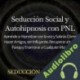 Audiolibro Seducción Social y Autohipnosis con PNL Seducción Científica