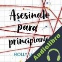 Audiolibro Asesinato para principiantes Holly Jackson