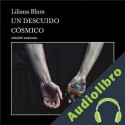 Audiolibro Un descuido cósmico Liliana Blum