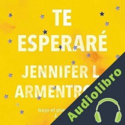 Audiolibro Te esperaré Jennifer L. Armentrout