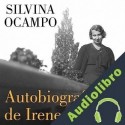 Audiolibro Autobiografía de Irene Silvina Ocampo