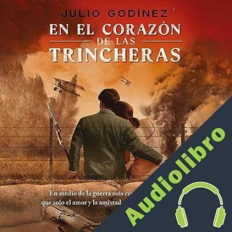 Audiolibro En el corazón de las trincheras Julio Godínez
