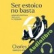 Audiolibro Ser estoico no basta Charles Senard