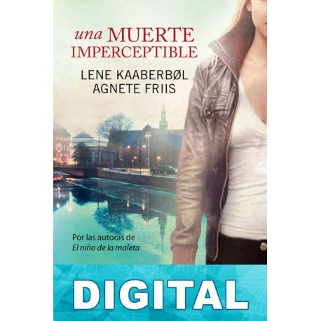 Una muerte imperceptible Agnete Friis & Lene Kaaberbøl