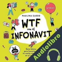 Audiolibro WTF con el INFONAVIT Paulina Casso