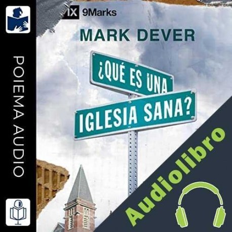 Audiolibro ¿Qué es una iglesia sana? Mark Dever
