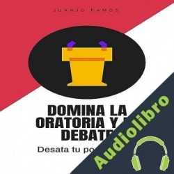 Audiolibro Domina la oratoria y el debate Juanjo Ramos