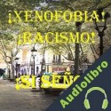 Audiolibro ¡Xenofobia! ¡Racismo!: ¡Sí Señor! M. Rubio