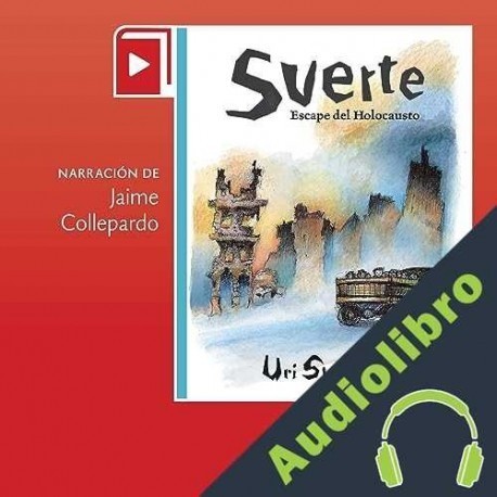 Audiolibro Suerte. Escape del Holocausto Uri Shulevitz