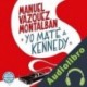 Audiolibro Yo maté a Kennedy Manuel Vázquez Montalbán