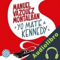 Audiolibro Yo maté a Kennedy Manuel Vázquez Montalbán