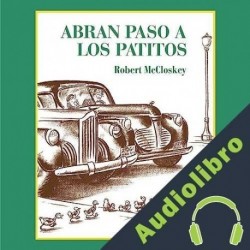 Audiolibro Abran paso a los patitos Robert McCloskey