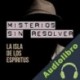 Audiolibro Misterios sin resolver. Caso 5: La isla de los espíritus AA. VV.